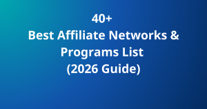 40+ Best Affiliate Networks & Programs List (2026 Guide)