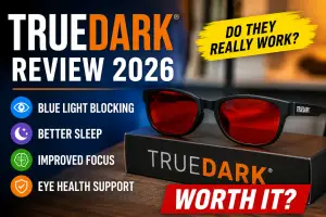 TrueDark Review 2026: Do These Blue Light Glasses Really Improve Sleep & Eye Health?